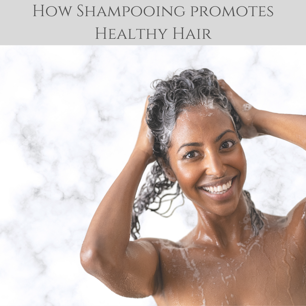How Shampooing Promotes Healthy Hair
