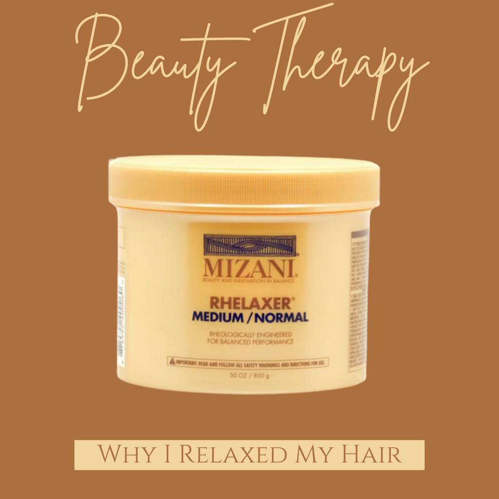 Beauty Therapy: Why I Relaxed My Hair