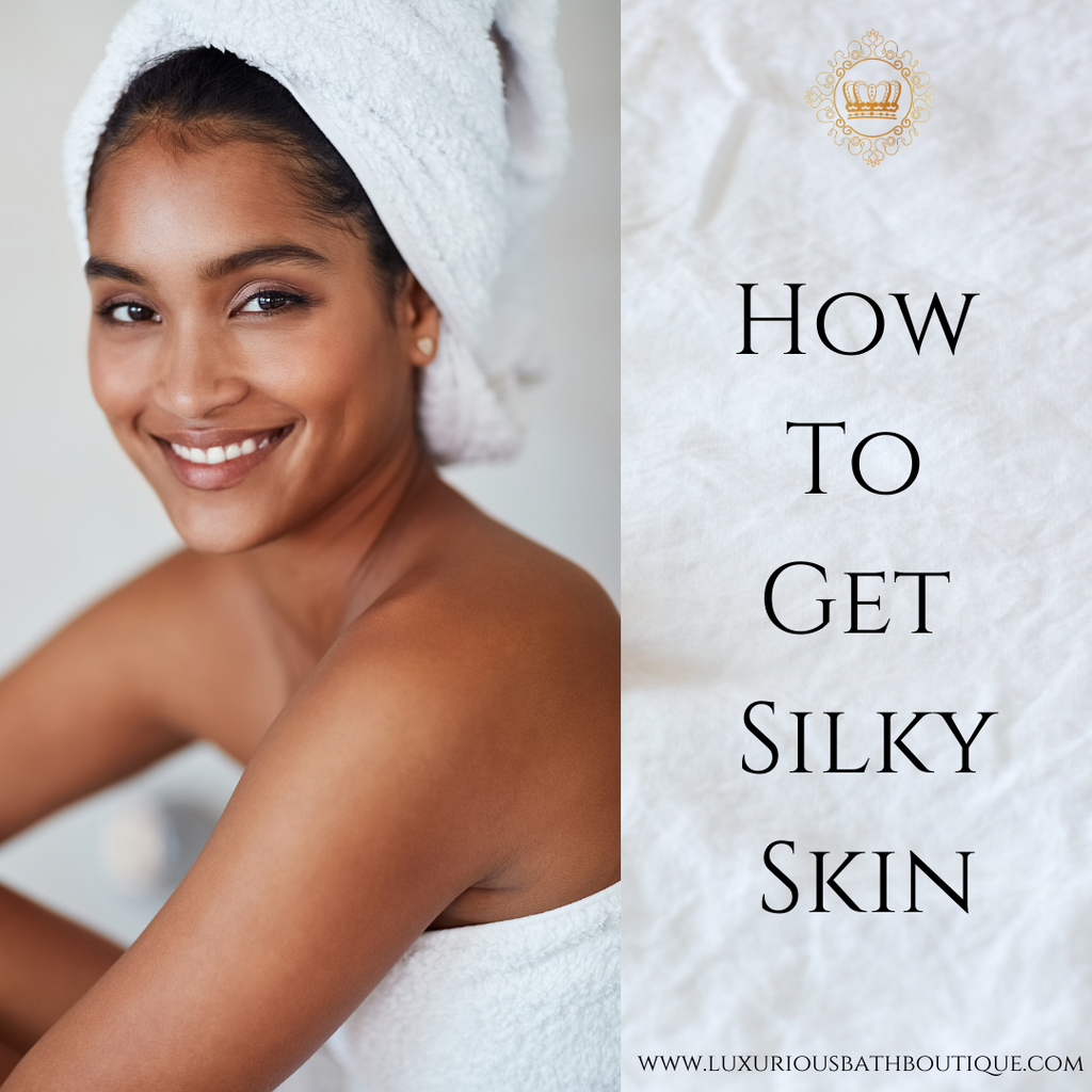 How To Get Silky Skin