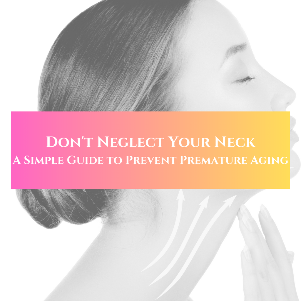 Don't Neglect Your Neck: A Simple Guide to Prevent Premature Aging