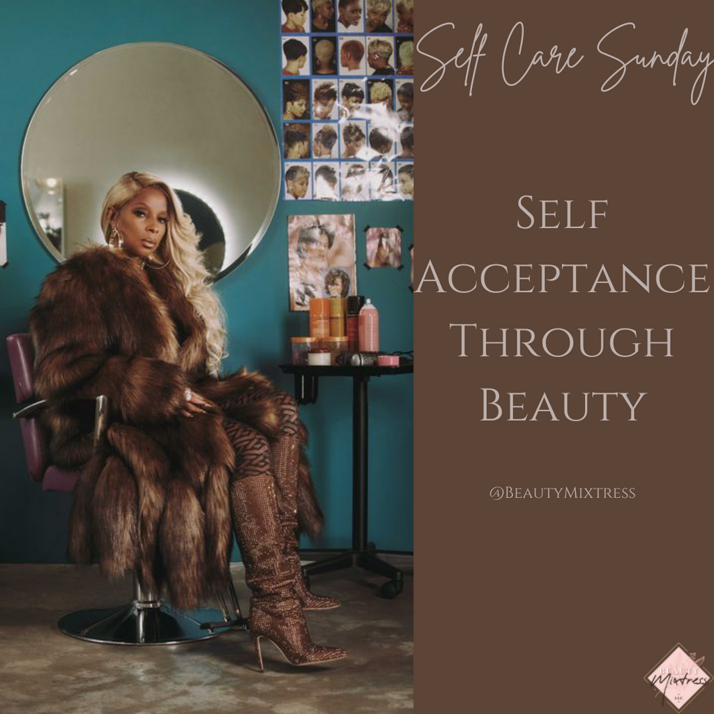 Self Care Sunday - Self-Acceptance Through Beauty