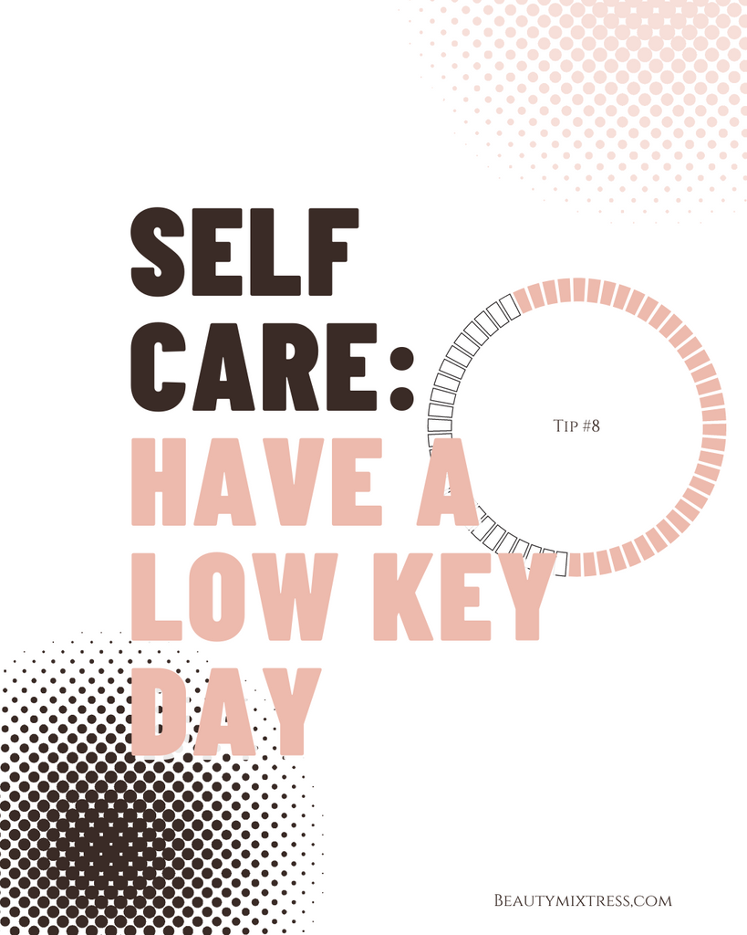 Self Care Challenge - Day 8: Low Key Day