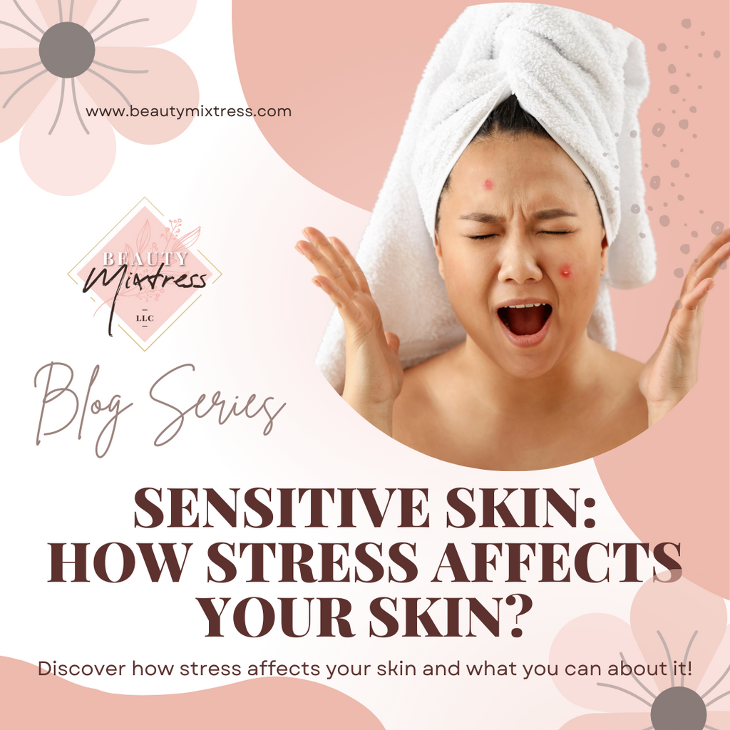 Sensitive Skin: How Stress Affects Your Skin