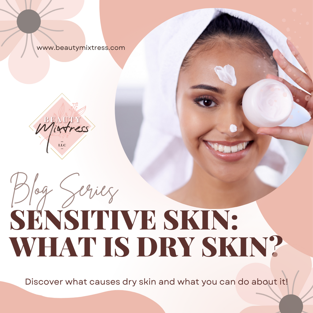 Sensitive Skin: What is Dry Skin?