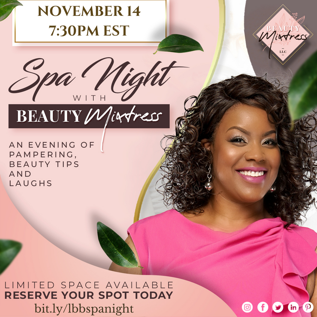 Spa Night with Beauty Mixtress™💅🏾 is November 14!